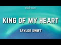 Taylor Swift King Of My Heart Lyrics Taylor Swift King Of My Heart Lyrics