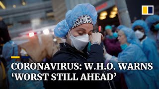 World Health Organisation warns the ‘worst still ahead’ in coronavirus pandemic