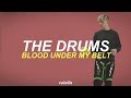 The Drums - &quot;Blood Under My Belt&quot; // subtitulado