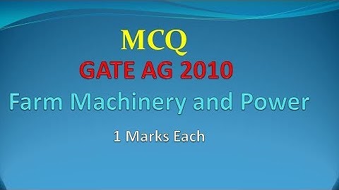 MCQ Farm Machinery and Power GATE 2010