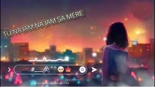 Tu Najam Najam Sa mere lo-fi mood off song##youtube ##subscribenew 😔😔🎵