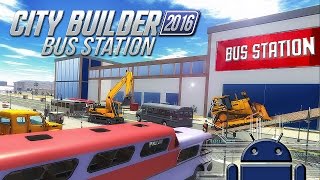 City builder 2016 Bus Station - Android Gameplay screenshot 2