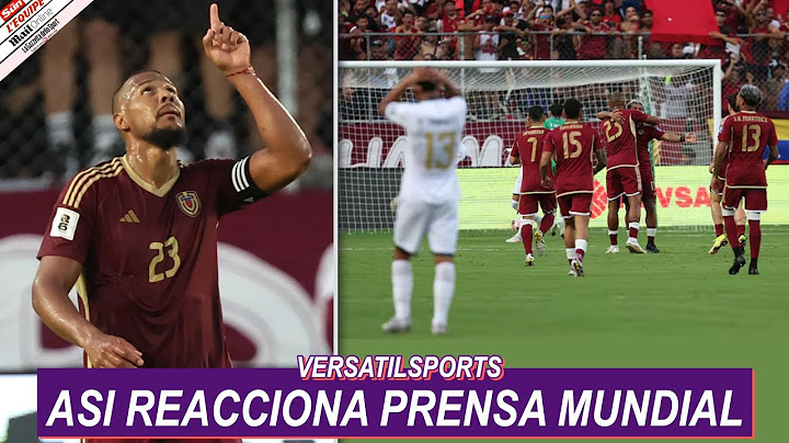 THIS IS HOW THE WORLD PRESS REACTS TO VENEZUELA'S VICTORY VS. BOLIVIA IN THE 2026 WORLD CUP QUALI...