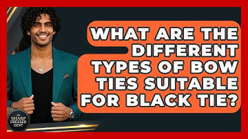What Are The Different Types Of Bow Ties Suitable For Black Tie? - The Sharp Dressed Gent