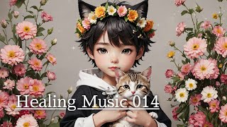 Healing Music 014 | Healing music featuring flowers, cats, and boys | Music to calm your mind