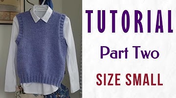 BEGINNER VEST TUTORIAL PART TWO #knittingvest #knittingtutorials