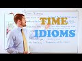 Idiom Series - Time Idioms