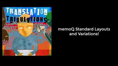 Fun with memoQ Layouts