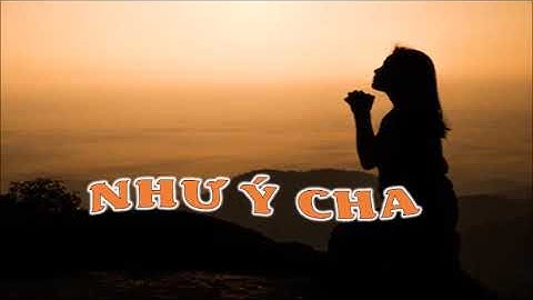 Như Ý Cha/Lòng Ước Mong [Đoản Ca 092]