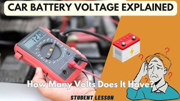 Car Battery Voltage Explained: How Many Volts Does It Have?