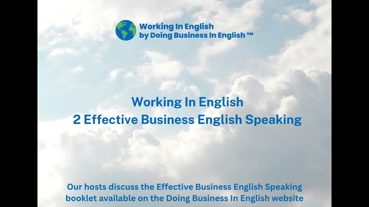 Working In English Podcast 2 Effective Business English Speaking by Doing Business In English