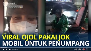 Viral Ojol Pakai Jok Mobil Untuk Penumpang, Warganet : Penumpang Adalah Raja