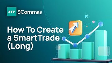 How To Create a Smart Trade on 3Commas (Long Trade Tutorial)