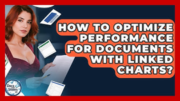 How To Optimize Performance For Documents With Linked Charts? - Docs and Sheets Pro