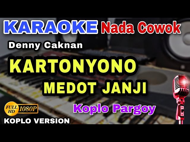 KARTONYONO MEDOT JANJI - DENNY CAKNAN | KARAOKE LIRIK VERSI KOPLO PARGOY (NADA COWOK) class=