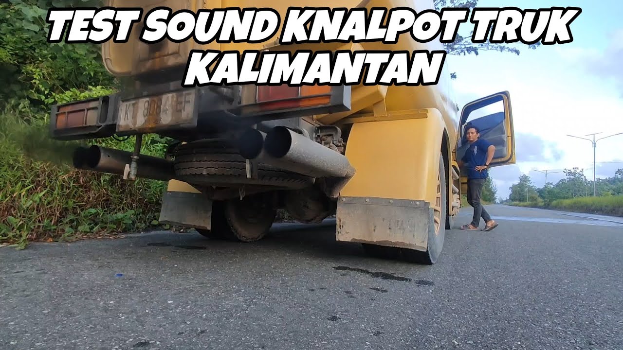 Test sound knalpot truk kalimantan‼️suara nya ah mantap...