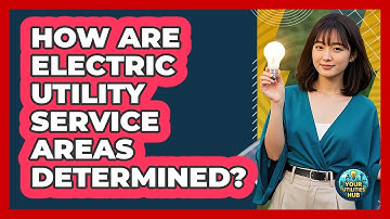 How Are Electric Utility Service Areas Determined? - Your Utilities Hub