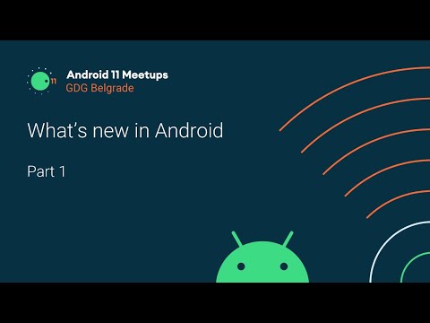 Android 11 Meetups | What's new in Android 11 | Part 1