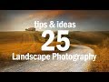 25 Tips & Photo Ideas for Landscape Photography