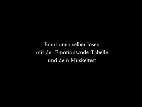 Der Emotionscode / Emotioncode - Emotionen selber lösen mit der Emotionscode Tabelle