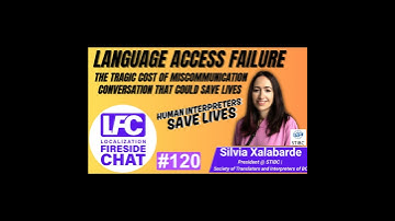 Language Access Failure: The Tragic Cost of Miscommunication | Silvia Xalabarde (STIBC) | LFC #120