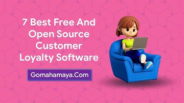7 Best Free And Open Source Customer Loyalty Software