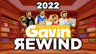 How to Train Your Gavin Rewind 2022