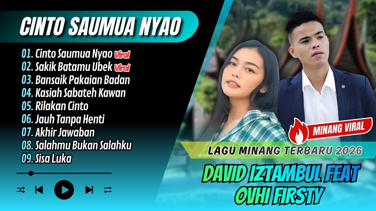 Ovhi Firsty Ft David Iztambul - CINTO SAUMUA NYAO - SAKIK BATAMU UBEK || LAGU MINANG TERPOPULER 2026