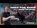 Jesse gruppers prep for paris episode 1