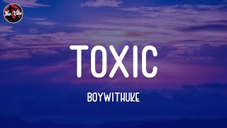 BoyWithUke - Toxic (Lyrics)