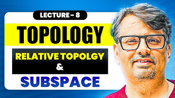 Topology | Relative Topology and Subspace | Concept and Question by Gp sir