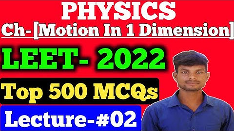 Physics MCQ for Leet 2022 | Motion In 1 Dimension Top MCQ for UPCET LEET | IPU LEET | Haryana LEET |