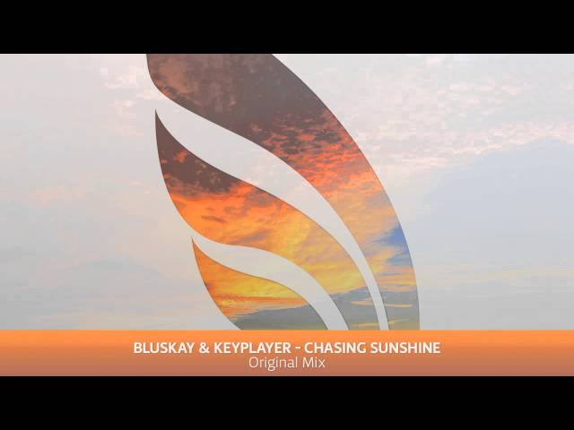 BluSkay & KeyPlayer - Chasing Sunshine