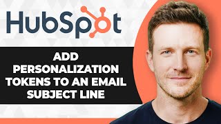 How to Add Personalization Tokens to an Email Subject Line in HubSpot (2026 Guide)
