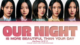 NewJeans Our Night is more beautiful than your day Lyrics (Color Coded Lyrics)