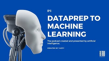 EP 5 - How Prepare Data to Machine Learning Models