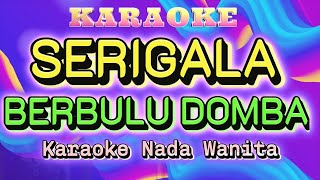 SERIGALA BERBULU DOMBA - KARAOKE NADA WANITA || EVIE TAMALA