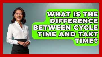 What Is The Difference Between Cycle Time And Takt Time? - Learn About Economics