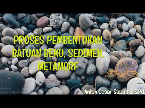 PROSES PEMBENTUKAN BATUAN BEKU, SEDIMEN DAN METAMORF