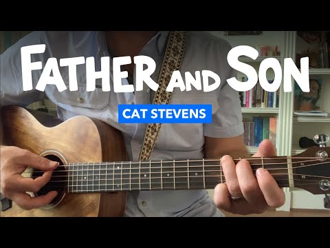 ? Father and Son • Cat Stevens guitar lesson w/ chords & lyrics