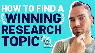 The Secret Method To Finding a Winning Research Topic (With Live Examples)