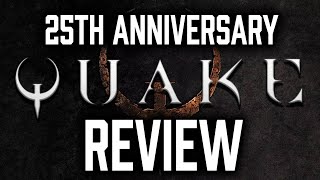 QUAKE REVIEW (Quake 25th Anniversary)