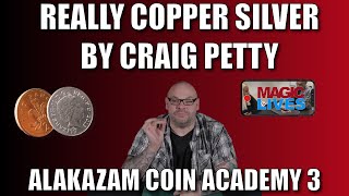 Thumbnail for Really Copper Silver by Craig Petty | Available To Learn On Coin Academy 3