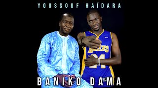 Baniko Dama - Youssouf Haïdara (Officiel 2024)