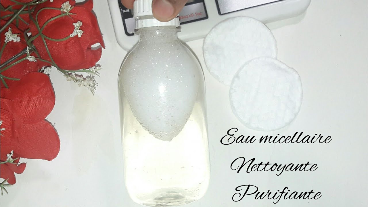 comment faire une eau micellaire Nettoyante, Purifiante et