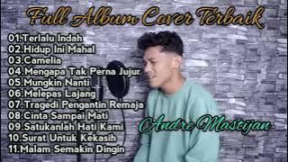 Full Album Andre Mastijan ||Kumpulan Lagu Cover Andre Mastijan || Terbaru 2023