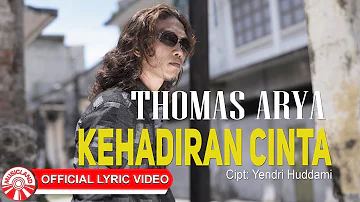 Thomas Arya - Kehadiran Cinta [Official Lyric Video HD]