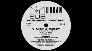 Underground Commitment - I Know A Melody (Club Mix)