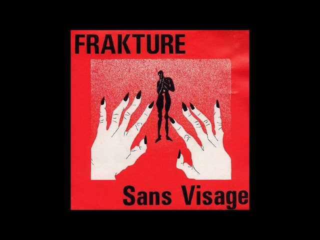 FRAKTURE - Sans Visage [1980 / Full 7"]