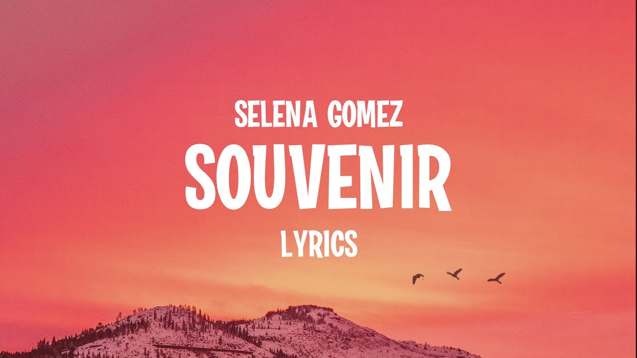 Selena Gomez Souvenir (Lyrics) YouTube